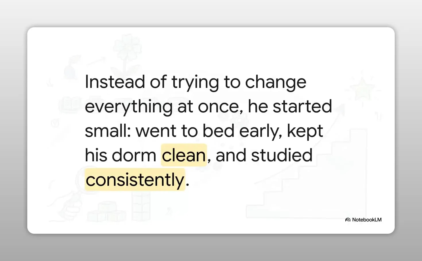 Atomic Habits Explained: The Simple Growth System Behind Lasting Change Text slide about starting small by going to bed early keeping dorm clean and studying consistently